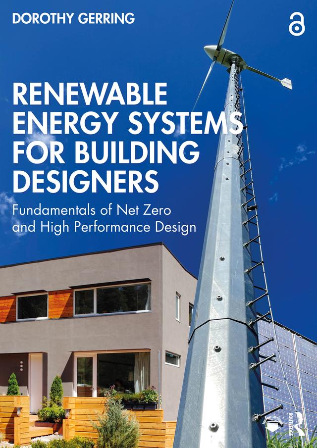 Renewable Energy Systems for Building Designers by Dorothy Gerring