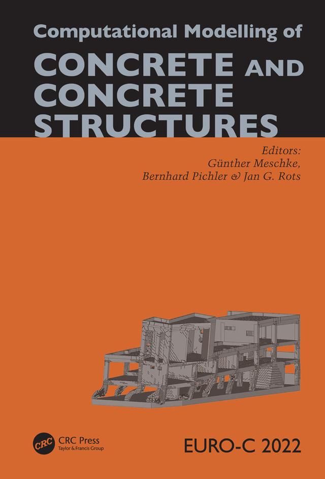 Computational Modelling of Concrete and Concrete Structures by Bernhard Pichler, Günther Meschke, Jan G. Rots