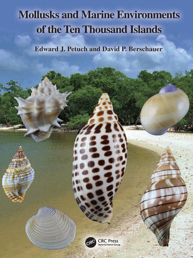 Mollusks and Marine Environments of the Ten Thousand Islands by David P. Berschauer, Edward J. Petuch