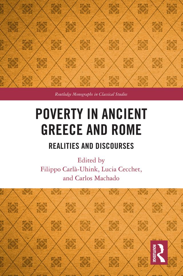 Poverty in Ancient Greece and Rome by Carlos Machado, Filippo Carlà-Uhink, Lucia Cecchet