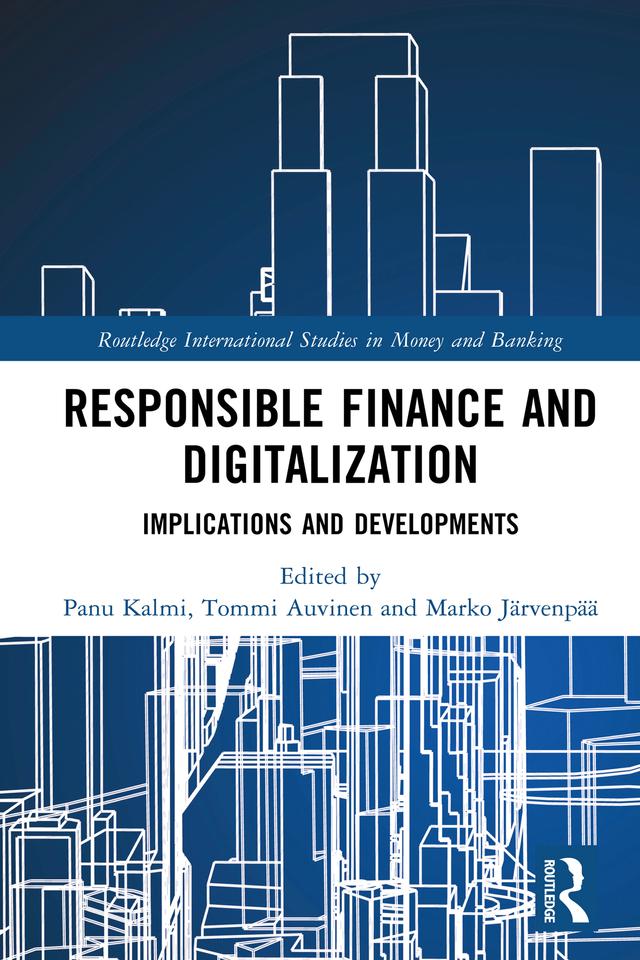 Responsible Finance and Digitalization by Marko Järvenpää, Panu Kalmi, Tommi Auvinen