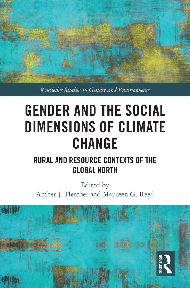 Gender and the Social Dimensions of Climate Change by Amber J. Fletcher, Maureen G. Reed