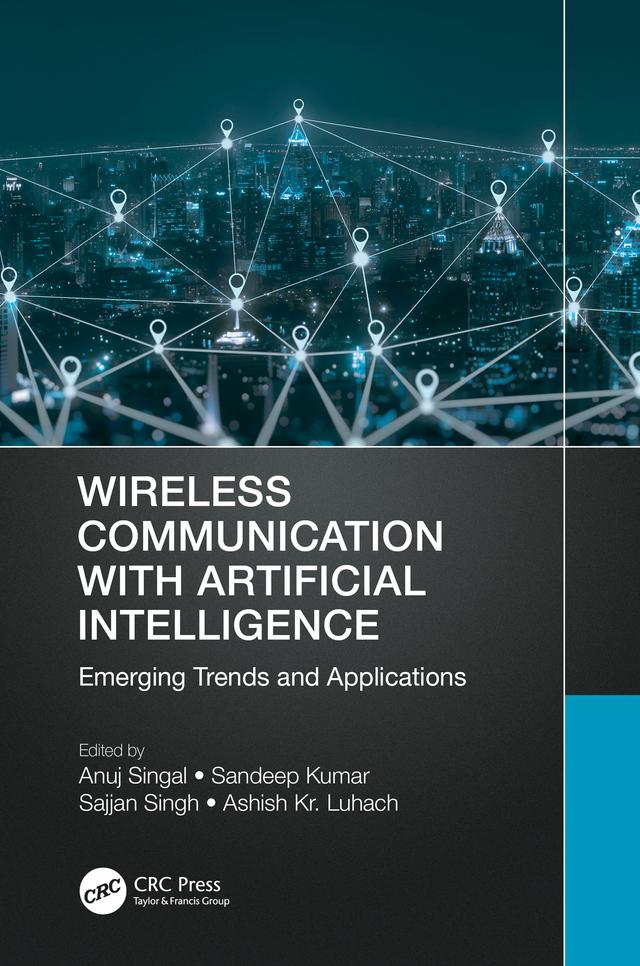 Wireless Communication with Artificial Intelligence by Anuj Singal, Ashish Kr. Luhach, Sajjan Singh, Sandeep Kumar