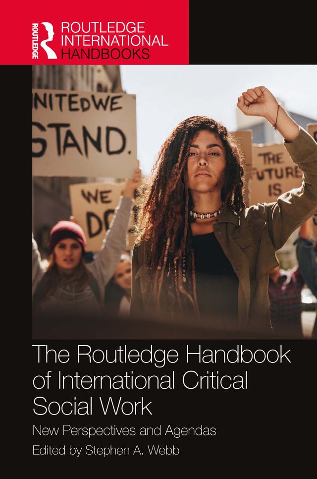 The Routledge Handbook of International Critical Social Work by Stephen A. Webb