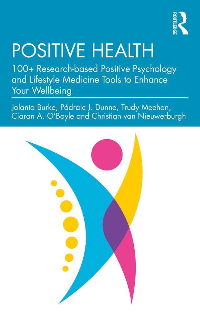Positive Health by Christian van Nieuwerburgh, Ciaran A. O’Boyle, Jolanta Burke, Pádraic J. Dunne, Trudy Meehan