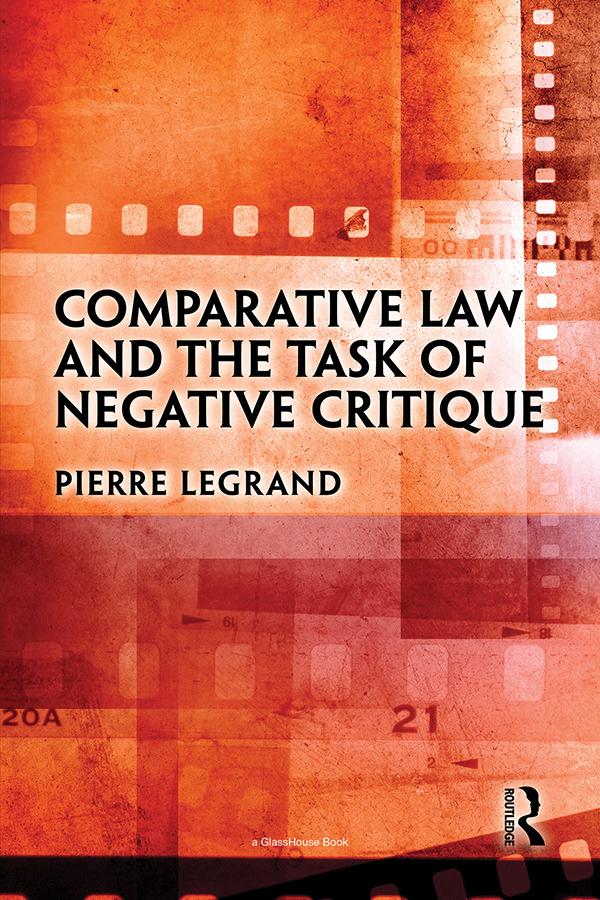 Comparative Law and the Task of Negative Critique by Pierre Legrand