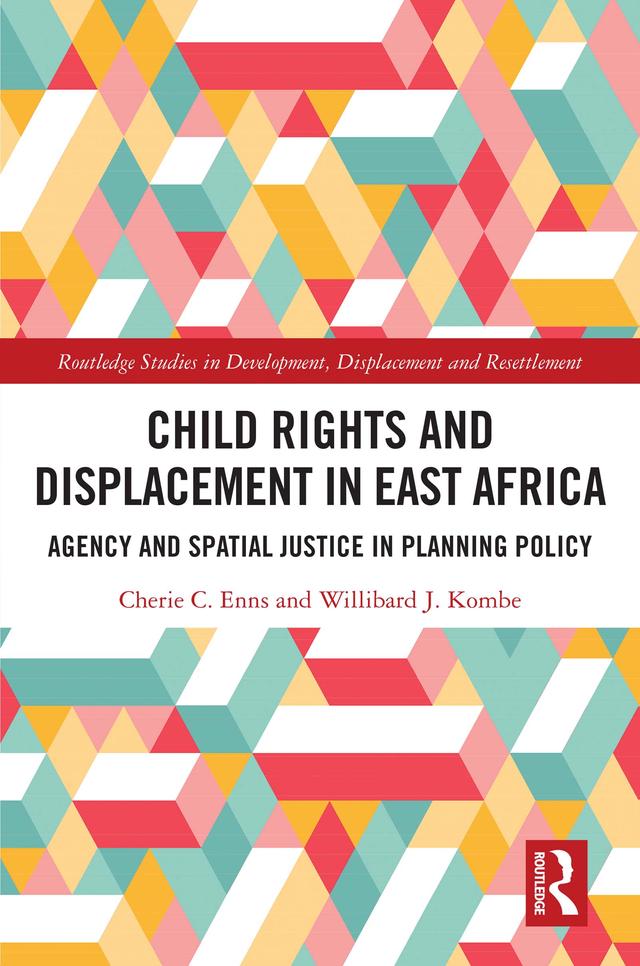 Child Rights and Displacement in East Africa by Cherie C. Enns, Willibard J. Kombe