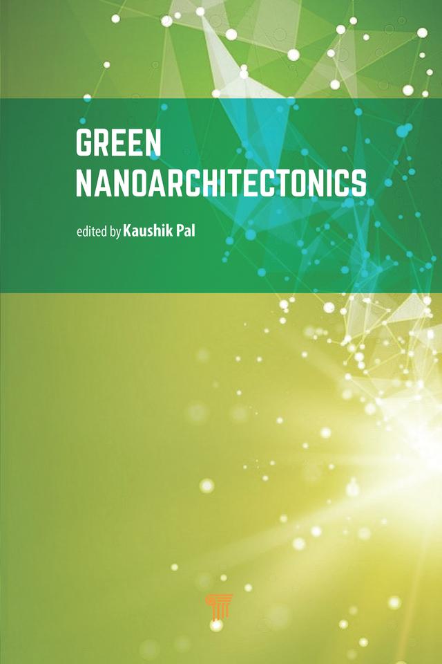 Green Nanoarchitectonics by Kaushik Pal