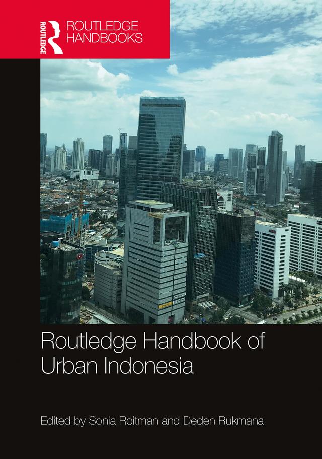 Routledge Handbook of Urban Indonesia by Deden Rukmana, Sonia Roitman