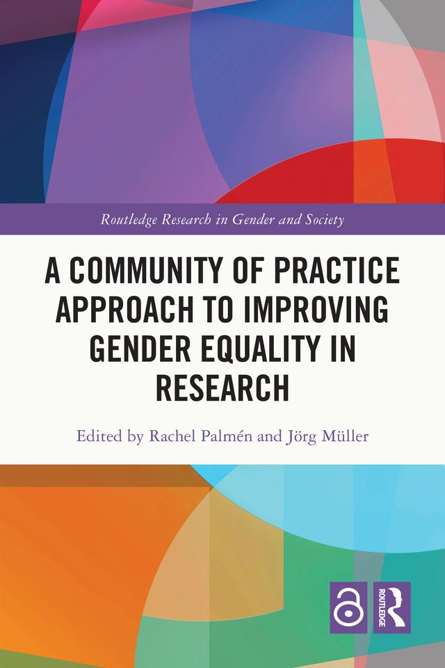 A Community of Practice Approach to Improving Gender Equality in Research by Jörg Müller, Rachel Palmén
