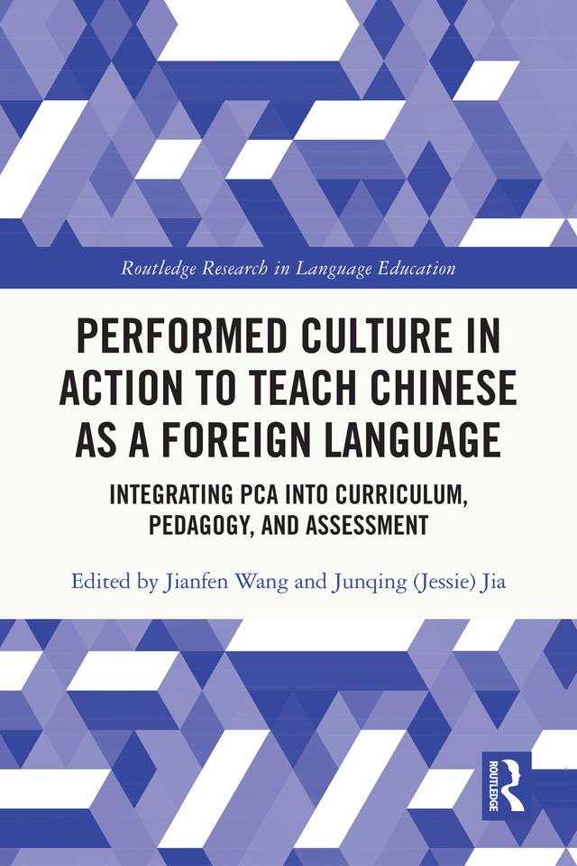 Performed Culture in Action to Teach Chinese as a Foreign Language by Jianfen Wang, Junqing (Jessie) Jia