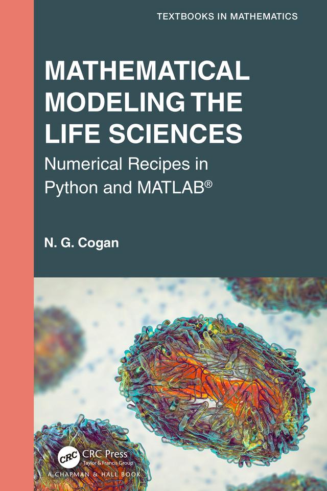 Mathematical Modeling the Life Sciences by N. G. Cogan