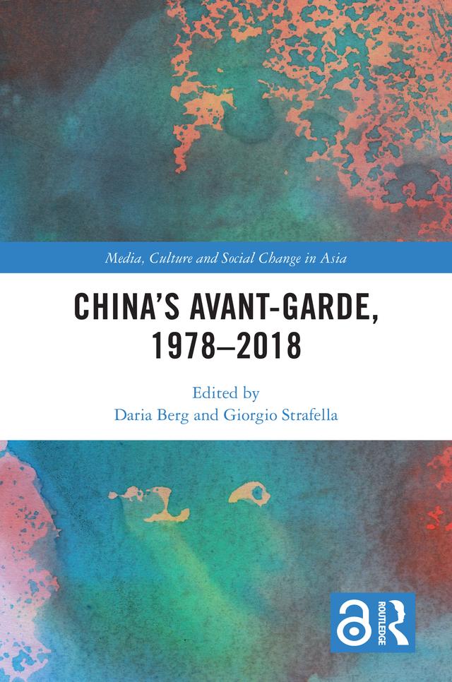 China's Avant-Garde, 1978–2018 by Daria Berg, Giorgio Strafella