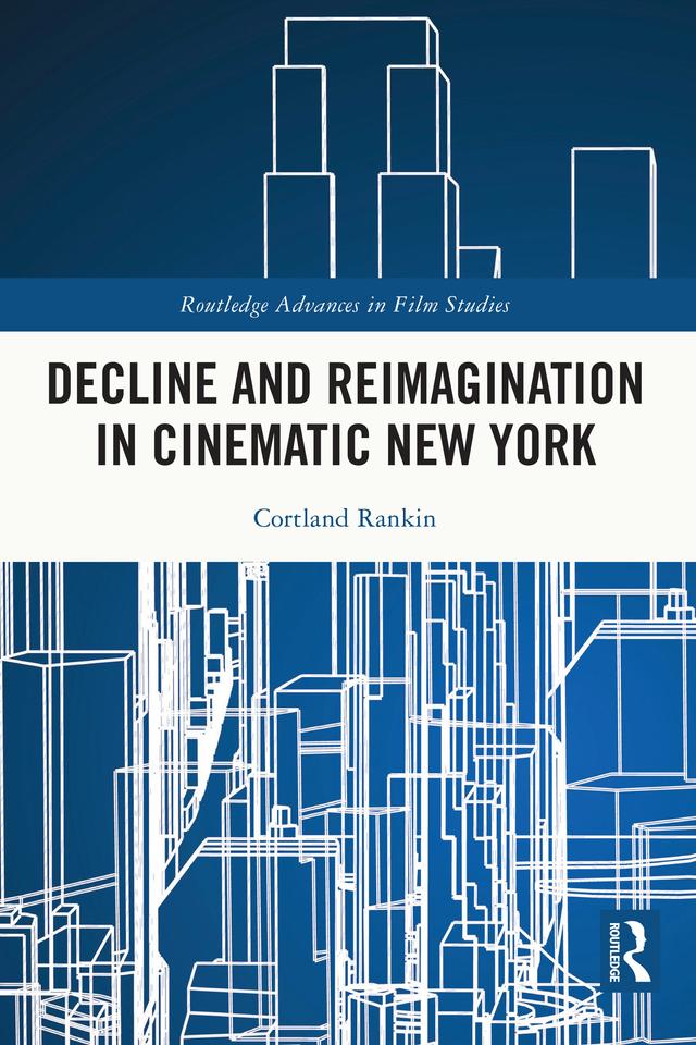 Decline and Reimagination in Cinematic New York by Cortland Rankin