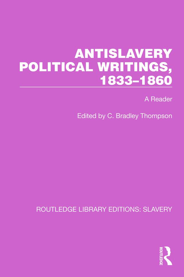 Antislavery Political Writings, 1833–1860 by C. Bradley Thompson