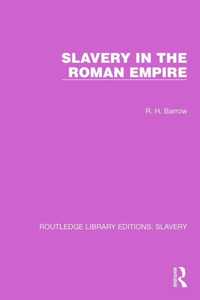 Slavery in the Roman Empire by R.H. Barrow