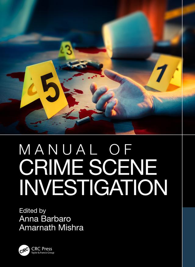 Manual of Crime Scene Investigation by Amarnath Mishra, Anna Barbaro