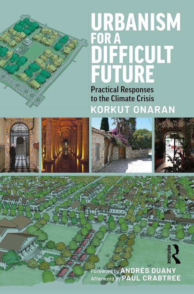 Urbanism for a Difficult Future by Korkut Onaran