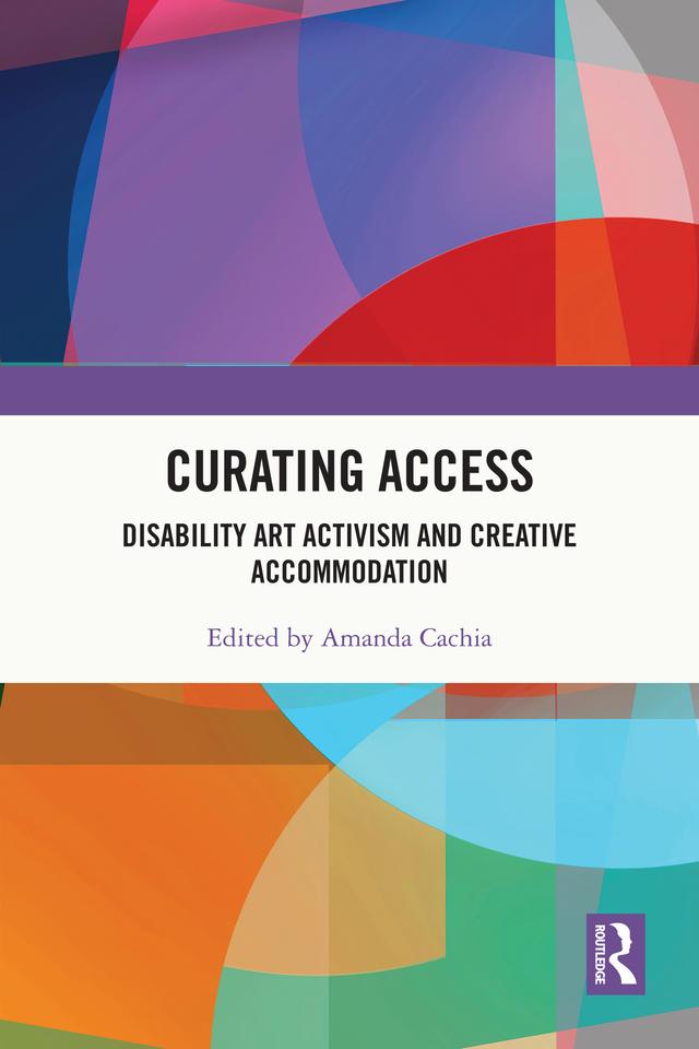 Curating Access by Amanda Cachia