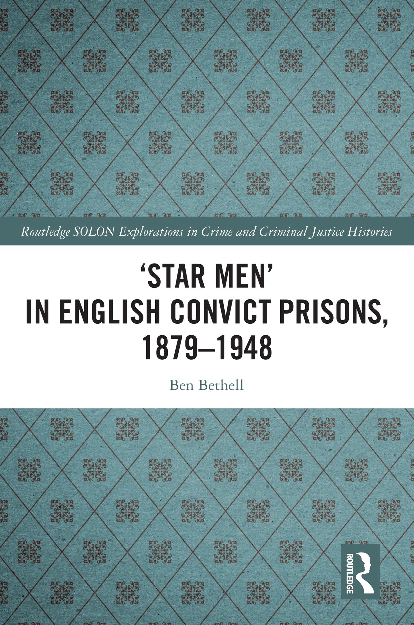 ‘Star Men’ in English Convict Prisons, 1879-1948