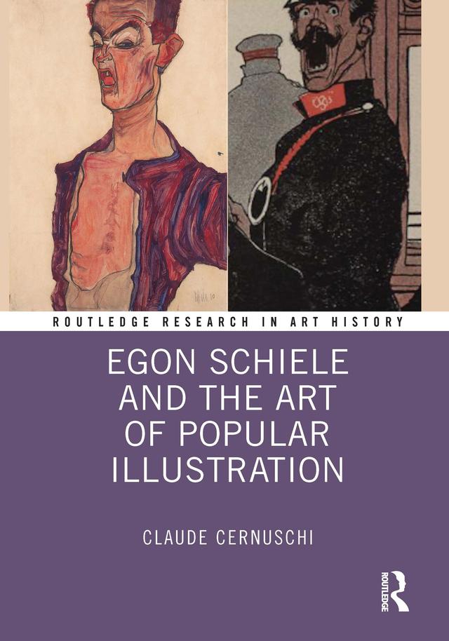 Egon Schiele and the Art of Popular Illustration by Claude Cernuschi