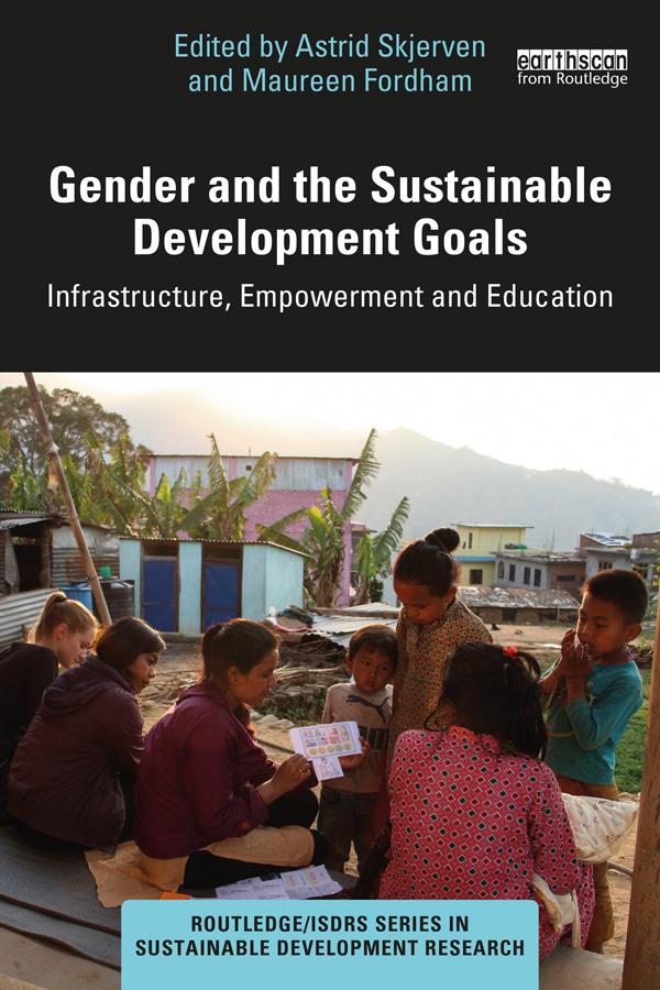 Gender and the Sustainable Development Goals by Astrid Skjerven, Maureen Fordham