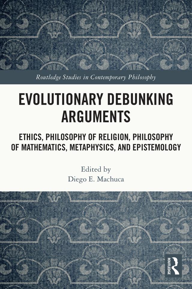 Evolutionary Debunking Arguments by Diego E. Machuca