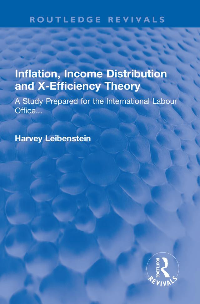 Inflation, Income Distribution and X-Efficiency Theory by Harvey Leibenstein