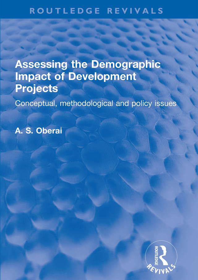 Assessing the Demographic Impact of Development Projects by A. S. Oberai