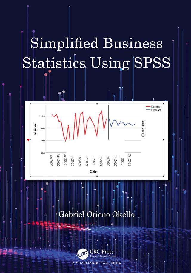 Simplified Business Statistics Using SPSS by Gabriel Otieno Okello