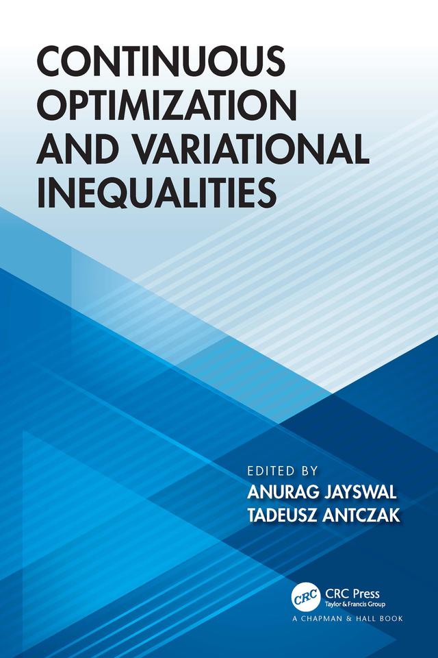 Continuous Optimization and Variational Inequalities by Anurag Jayswal, Tadeusz Antczak