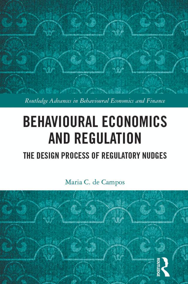 Behavioural Economics and Regulation by Maria C. de Campos