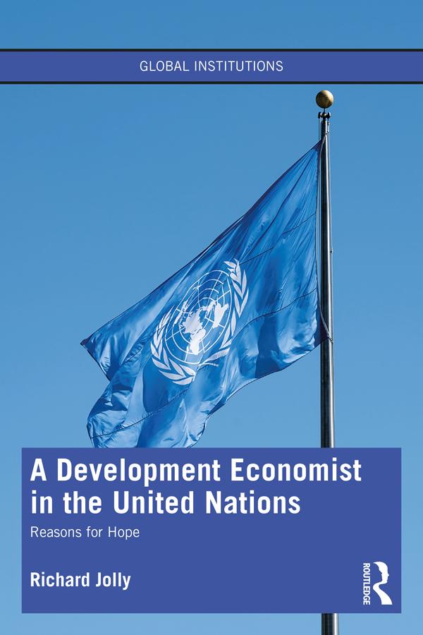 A Development Economist in the United Nations by Richard Jolly