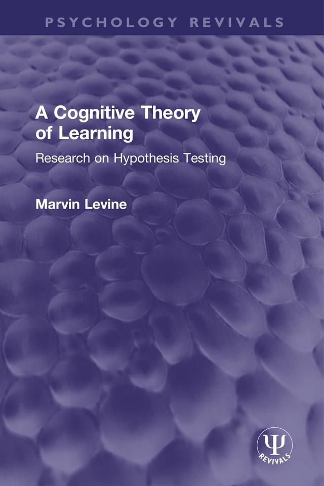 A Cognitive Theory of Learning by Marvin Levine