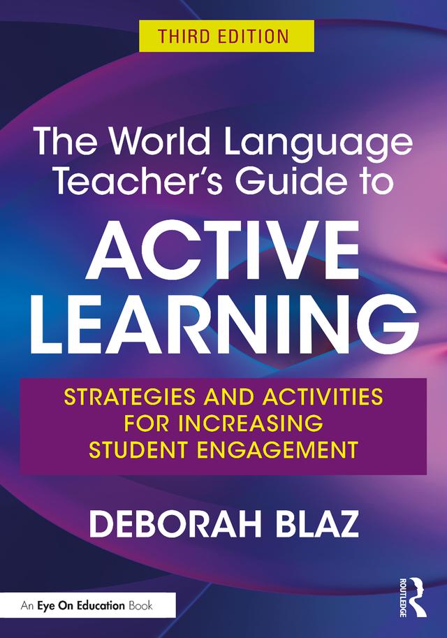 The World Language Teacher's Guide to Active Learning by Deborah Blaz
