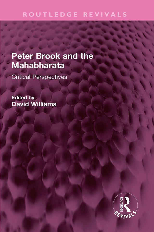 Peter Brook and the Mahabharata by David Williams