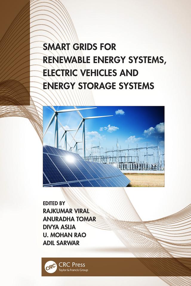 Smart Grids for Renewable Energy Systems, Electric Vehicles and Energy Storage Systems by Adil Sarwar, Anuradha Tomar, Divya Asija, Rajkumar Viral, U. Mohan Rao