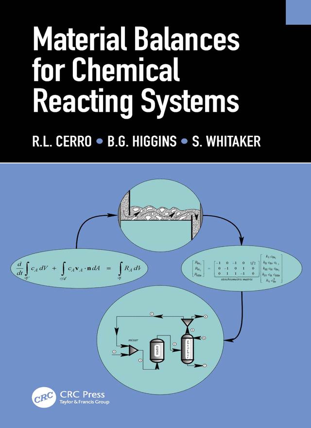 Material Balances for Chemical Reacting Systems by B.G. Higgins, R.L. Cerro, S. Whitaker