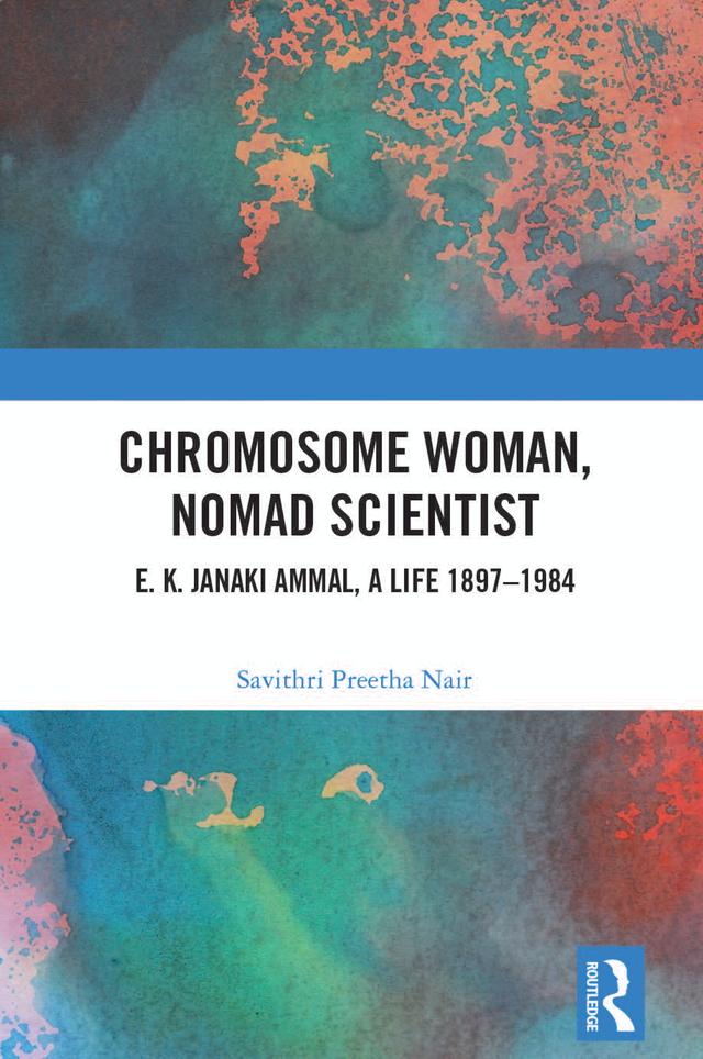 Chromosome Woman, Nomad Scientist by Savithri Preetha Nair