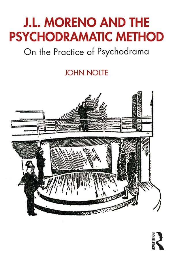 J.L. Moreno and the Psychodramatic Method by John Nolte