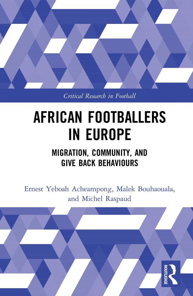 African Footballers in Europe by Ernest Yeboah Acheampong, Malek Bouhaouala, Michel Raspaud