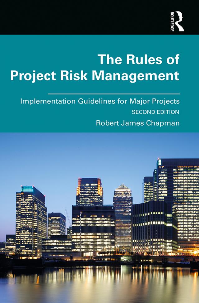 The Rules of Project Risk Management by Robert Chapman