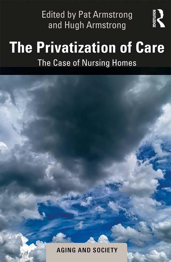 The Privatization of Care by Hugh Armstrong, Pat Armstrong