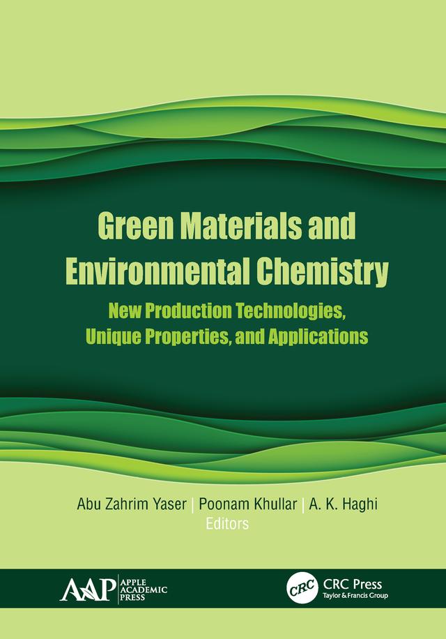 Green Materials and Environmental Chemistry by Abu Zahrim Yaser, A. K. Haghi, Poonam Khullar