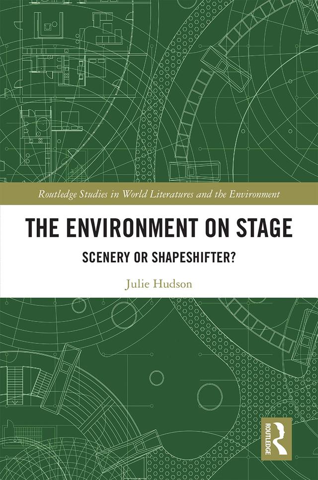 The Environment on Stage by Julie Hudson