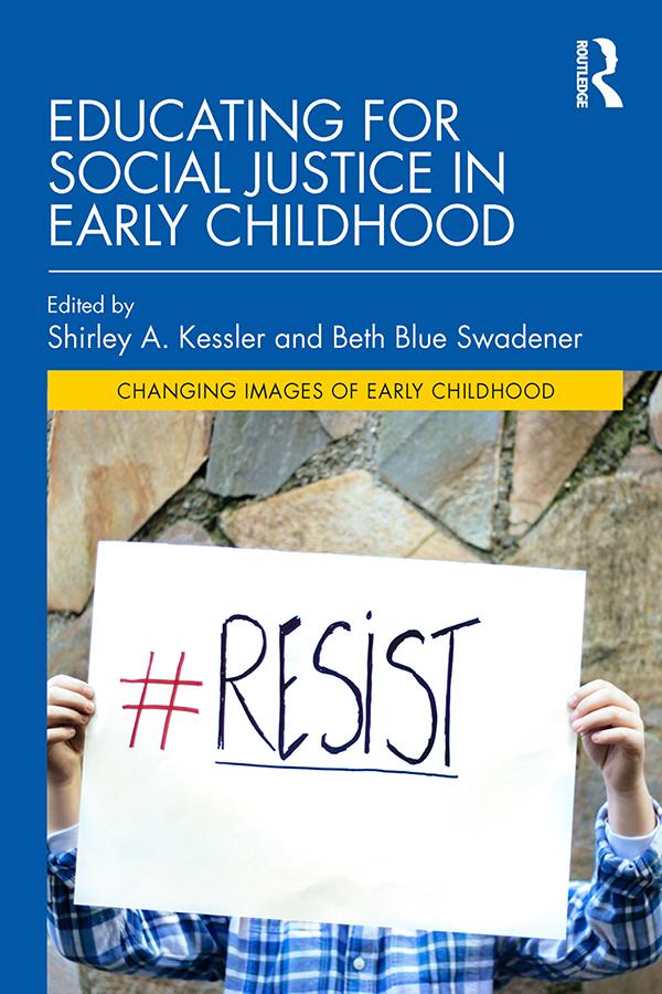 Educating for Social Justice in Early Childhood by Beth Blue Swadener, Shirley A. Kessler