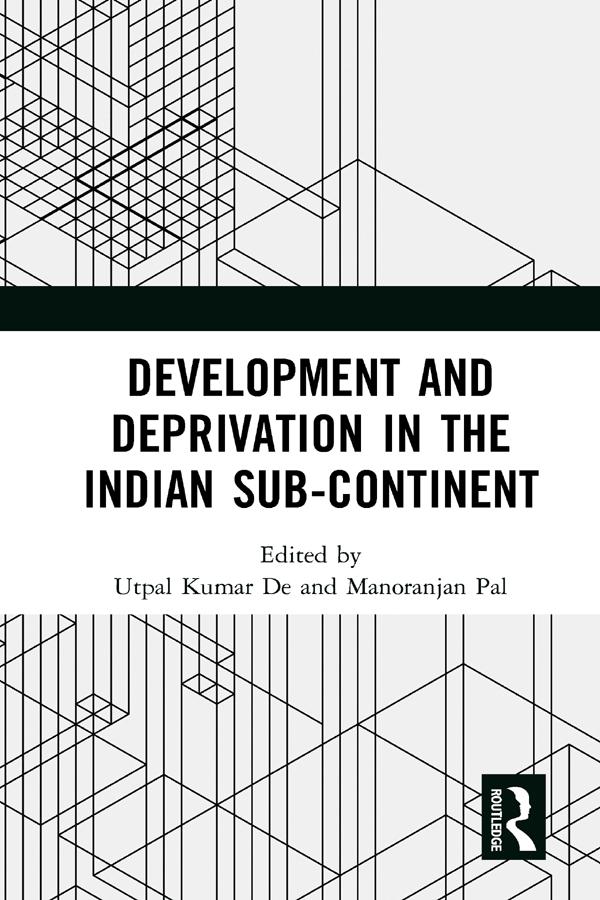 Development and Deprivation in the Indian Sub-continent by Manoranjan Pal, Utpal De