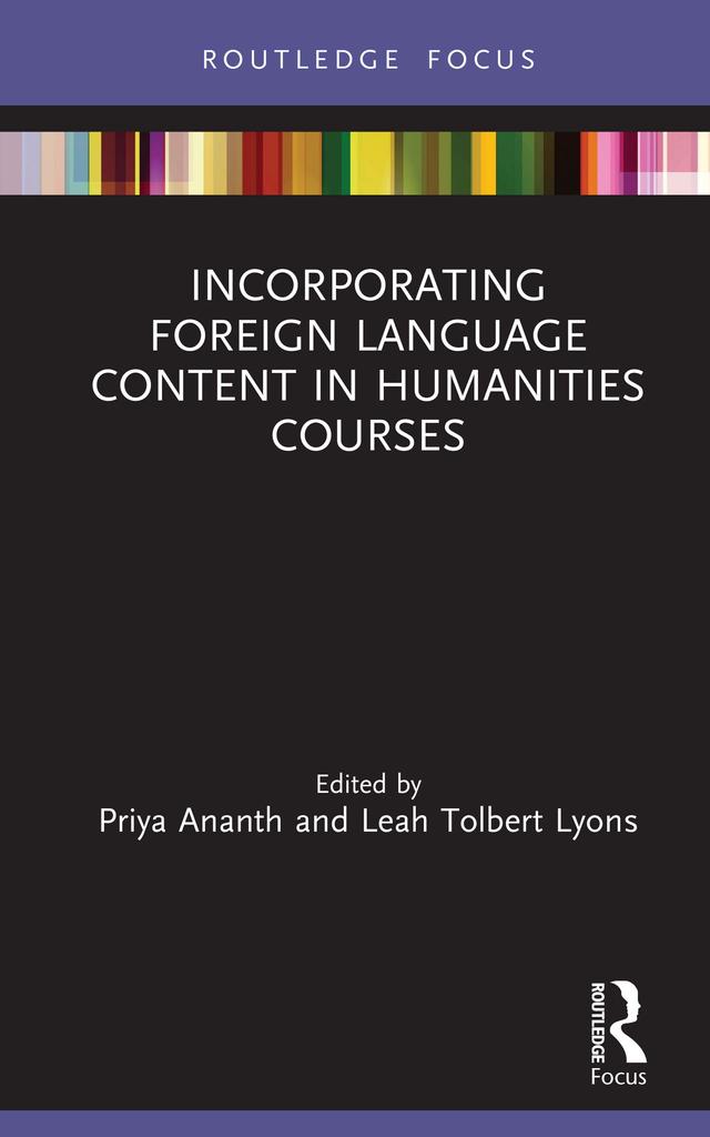 Incorporating Foreign Language Content in Humanities Courses by Leah Tolbert Lyons, Priya Ananth