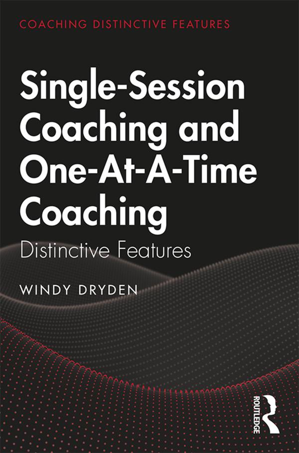 Single-Session Coaching and One-At-A-Time Coaching by Windy Dryden