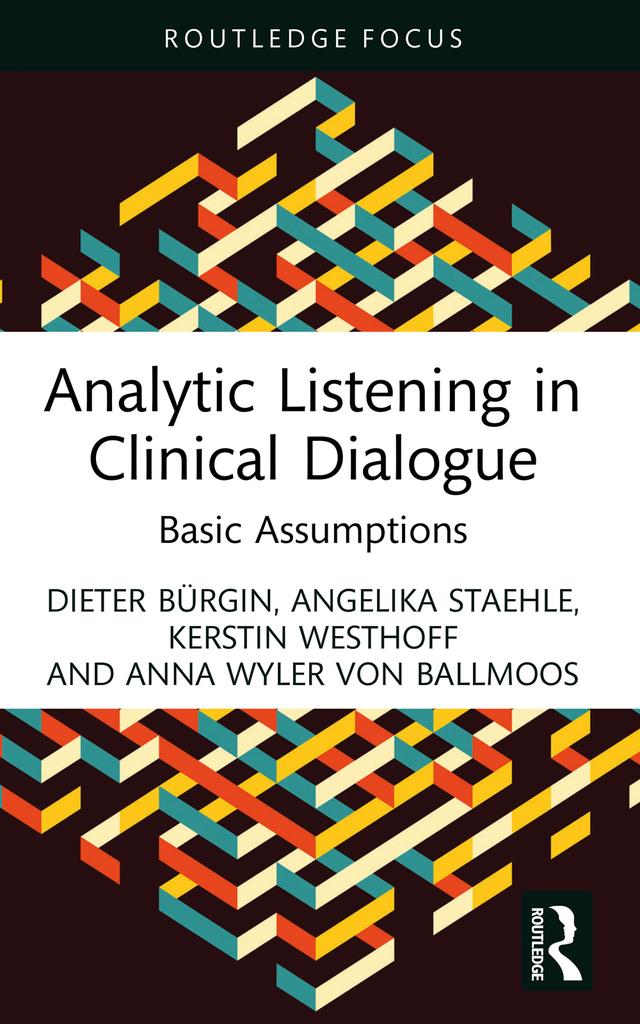 Analytic Listening in Clinical Dialogue by Angelika Staehle, Anna Wyler von Ballmoos, Dieter Bürgin, Kerstin Westhoff
